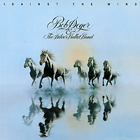 Bob Seger & The Silver Bullet Band Against The Wind Seger "The Silver Bullet Band" инфо 6114f.