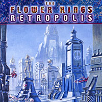 The Flower Kings Retropolis Формат: Audio CD (Jewel Case) Дистрибьюторы: Концерн "Группа Союз", InsideOutMusic Россия Лицензионные товары Характеристики аудионосителей 2009 г Альбом: Российское издание инфо 6327f.