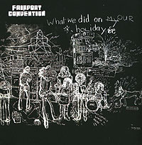 Fairport Convention What We Did On Our Holidays Формат: Audio CD (Jewel Case) Дистрибьютор: Universal Island Records Ltd Лицензионные товары Характеристики аудионосителей 2006 г Альбом: Импортное издание инфо 6694f.