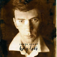 James Grant Holy Love Формат: Audio CD (Jewel Case) Дистрибьютор: Sanctuary Records Лицензионные товары Характеристики аудионосителей 2004 г Альбом инфо 5581a.